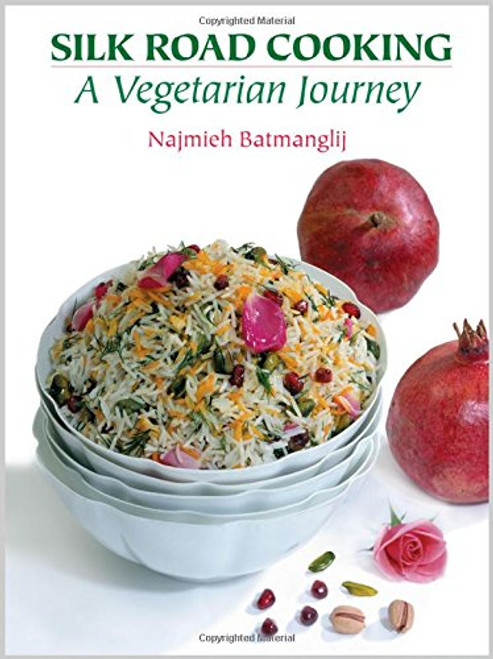 Silk Road Cooking: A Vegetarian Journey