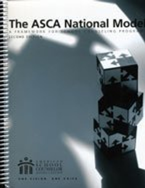 The ASCA National Model: A Framework for School Counseling Programs, 2nd Edition