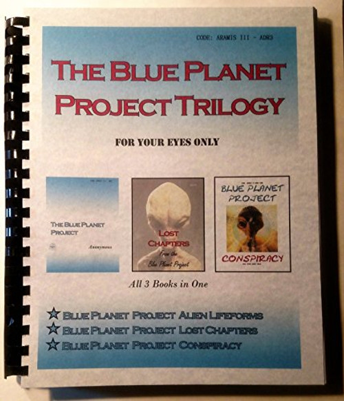 Blue Planet Project Trilogy - Blue Planet Project, Lost Chapters, Blue Planet Project Conspiracy - Extraterrestrials, UFOs