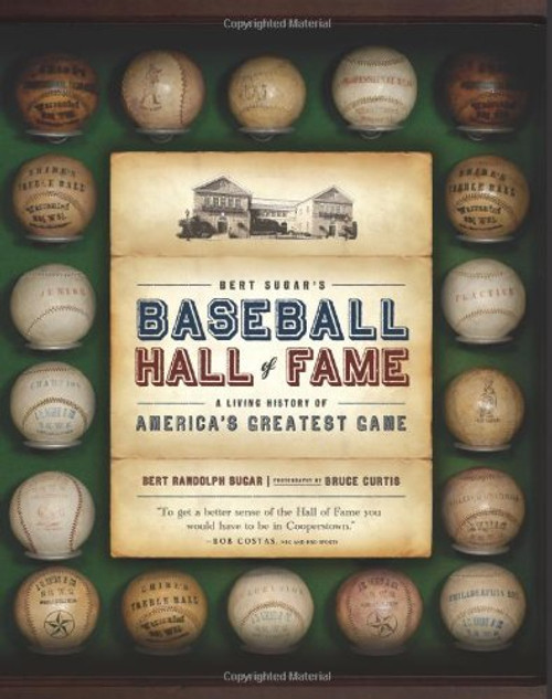 Bert Sugar's Baseball Hall of Fame: A Living History of America's Greatest Game