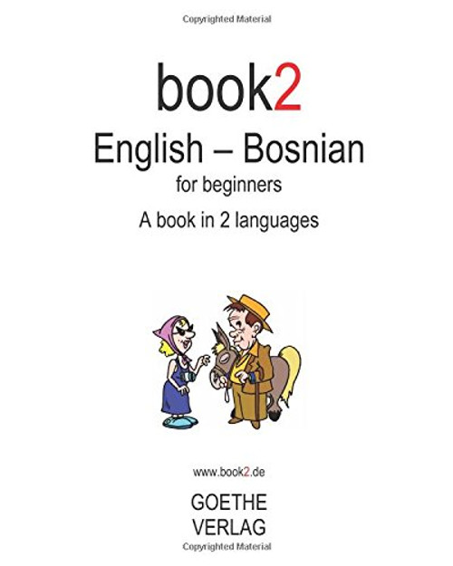 Book2 English - Bosnian For Beginners: A Book In 2 Languages (English and Bosnian Edition)