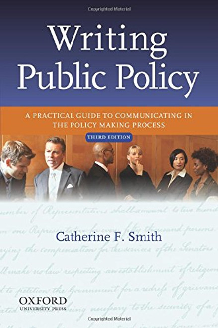 Writing Public Policy: A Practical Guide to Communicating in the Policy Making Process, 3rd Edition
