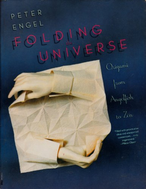 Folding the Universe: Origami From Angelfish to Zen