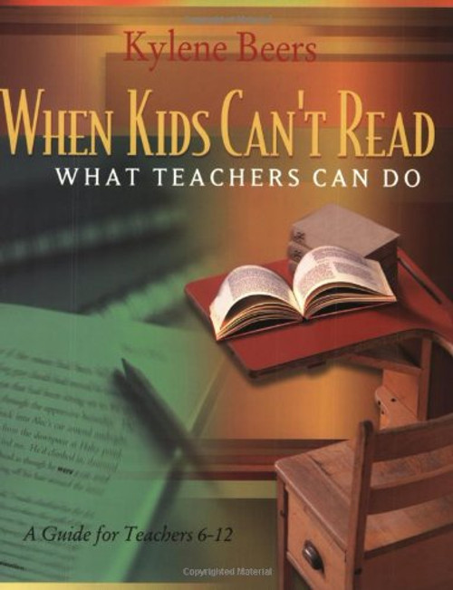 When Kids Can't Read: What Teachers Can Do: A Guide for Teachers 6-12