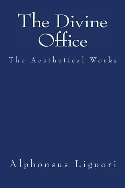 The Divine Office (The Aesthetical Works) (Volume 14)