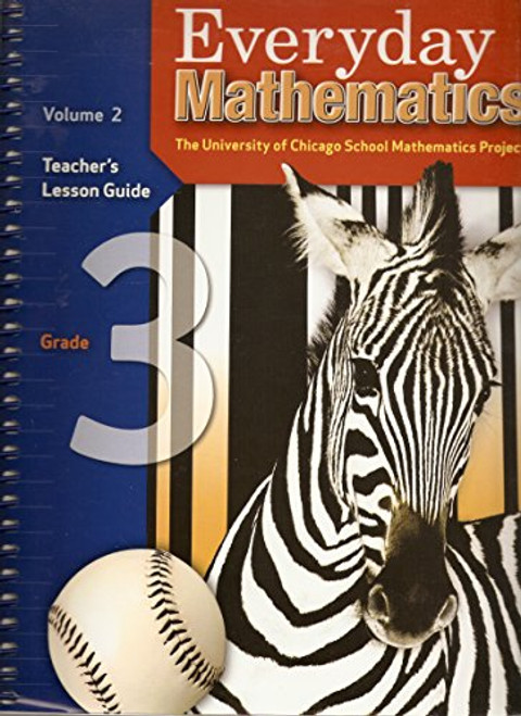Everyday Mathematics: Teacher's Lesson Guide, Grade 3, Vol. 2