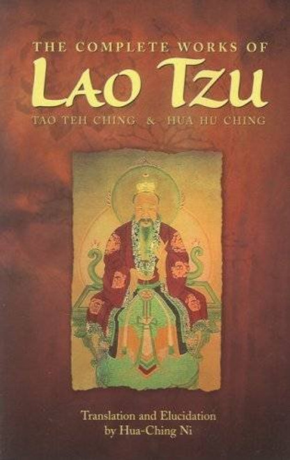 The Complete Works of Lao Tzu: Tao Teh Ching & Hau Hu Ching