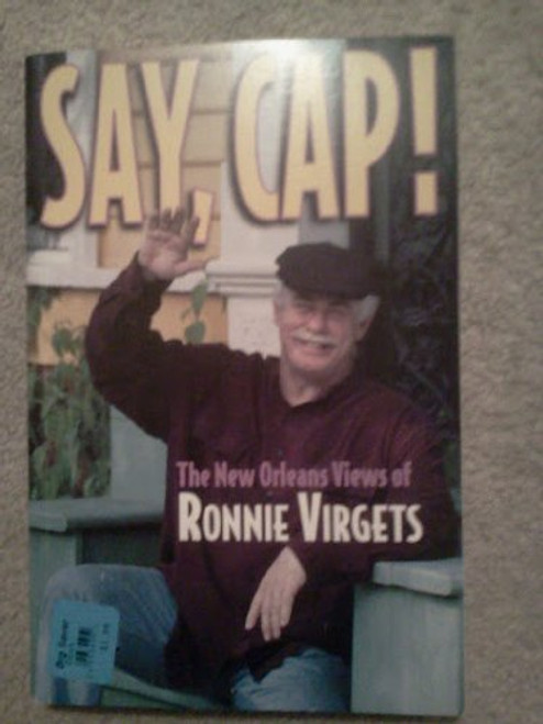 Say, Cap!: The New Orleans views of Ronnie Virgets