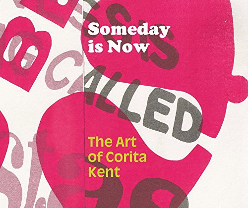 Someday is Now: The Art of Corita Kent