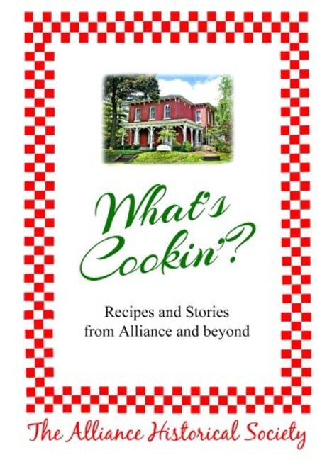 What's Cookin'?: Recipes and Stories from Alliance and Beyond
