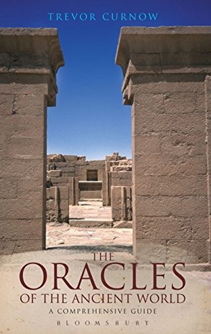 The Oracles of the Ancient World: A Complete Guide (Duckworth Archaeology)