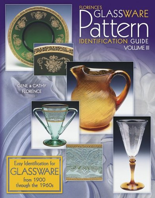 003: Florence's Glassware Pattern Identification Guide, Vol. 3