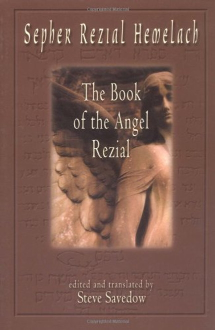 Sepher Rezial Hemelach: The Book of the Angel Rezial