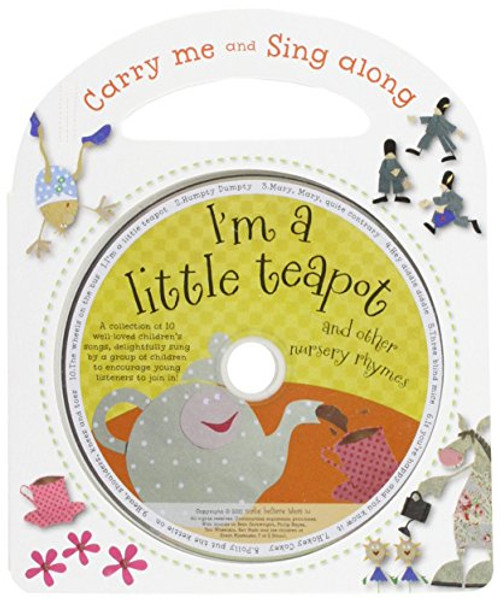 I'm a Little Teapot and Other Nursery Rhymes (Carry-Me and Sing-Along)