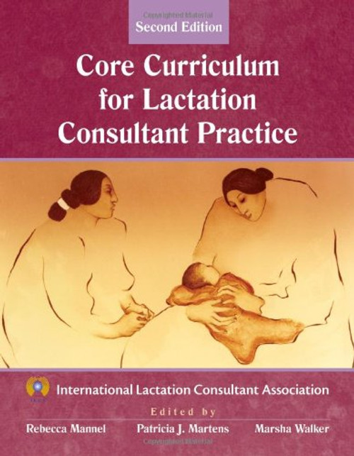 The Core Curriculum for Lactation Consultant Practice