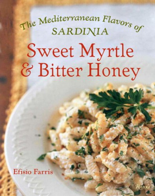 Sweet Myrtle and Bitter Honey: The Mediterranean Flavors of Sardinia