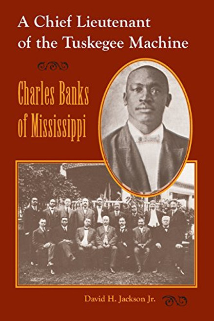 A Chief Lieutenant of the Tuskegee Machine: Charles Banks of Mississippi