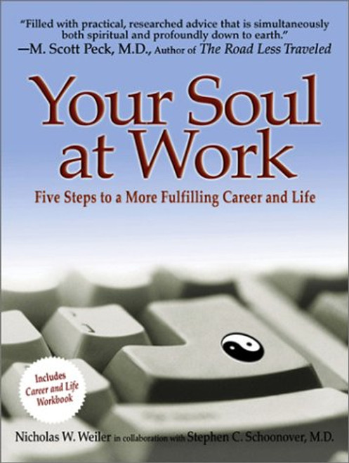 Your Soul at Work: Five Steps to a More Fulfilling Career and Life