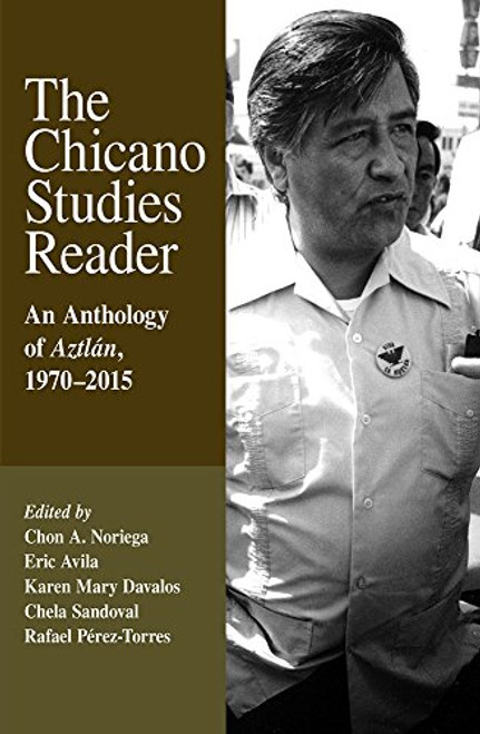 The Chicano Studies Reader: An Anthology of Aztln, 19702015, Third Edition (Aztlan Anthology)