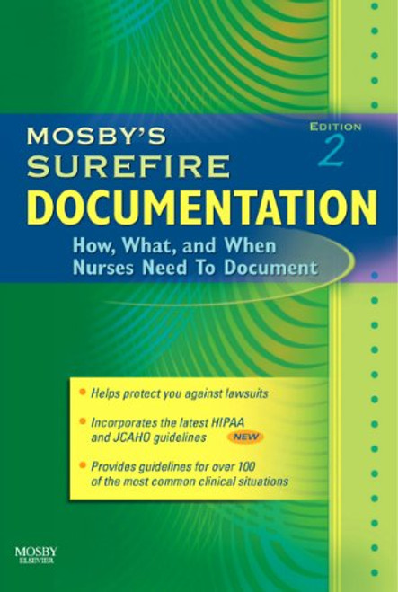 Mosby's Surefire Documentation: How, What, and When Nurses Need To Document, 2e