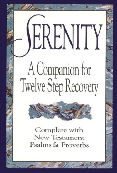 Serenity A Companion for Twelve Step Recovery