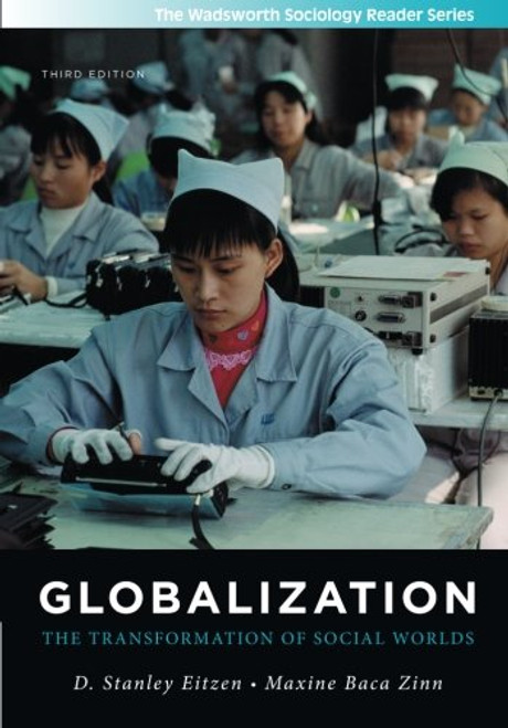 Globalization: The Transformation of Social Worlds (The Wadsworth Sociology Reader Series)