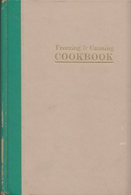 Farm Journal Freezing & Canning Cookbook: Prized Recipes from the Farms of America