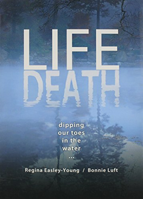 Life/Death: Dipping Our Toes in the Water