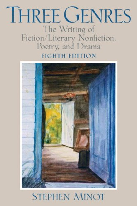 Three Genres: Writing Fiction/Literary Nonfiction, Poetry, and Drama (8th Edition)