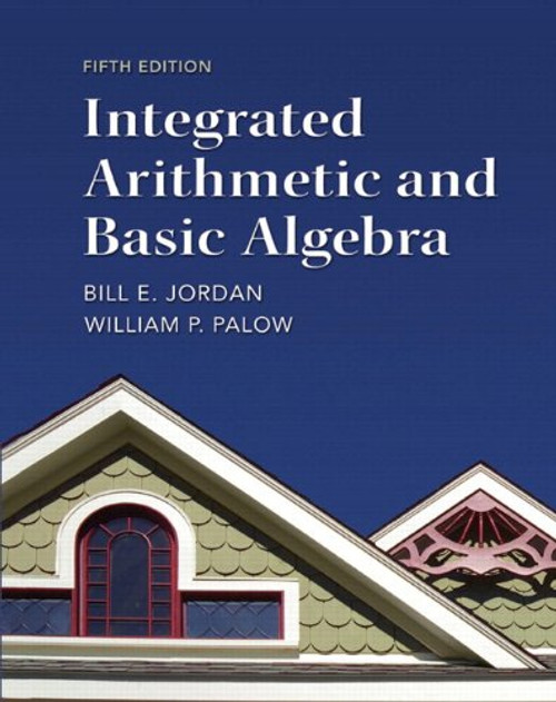 Integrated Arithmetic and Basic Algebra Plus NEW MyLab Math with Pearson eText -- Access Card Package (5th Edition)
