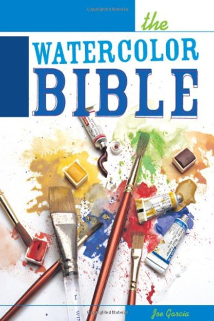 The Watercolor Bible - A Painter's Complete Guide