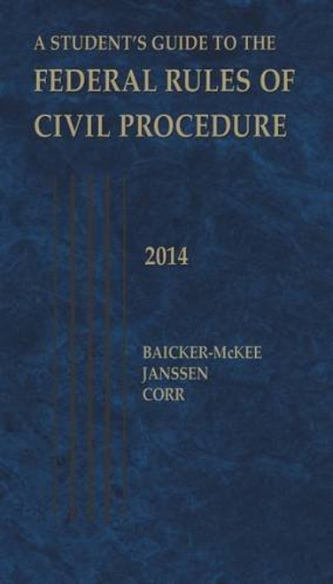 A Student's Guide to the Federal Rules of Civil Procedure, 2014 (Selected Statutes)