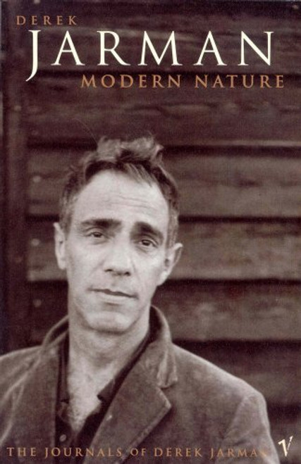 Modern Nature: The Journals of Derek Jarman