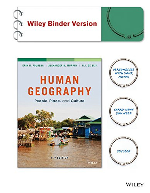 Human Geography: People, Place, and Culture, 11e Binder Ready Version Tech Update