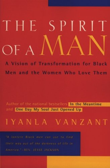 The Spirit of a Man: A Vision of Transformation for Black Men and the Women Who Love Them