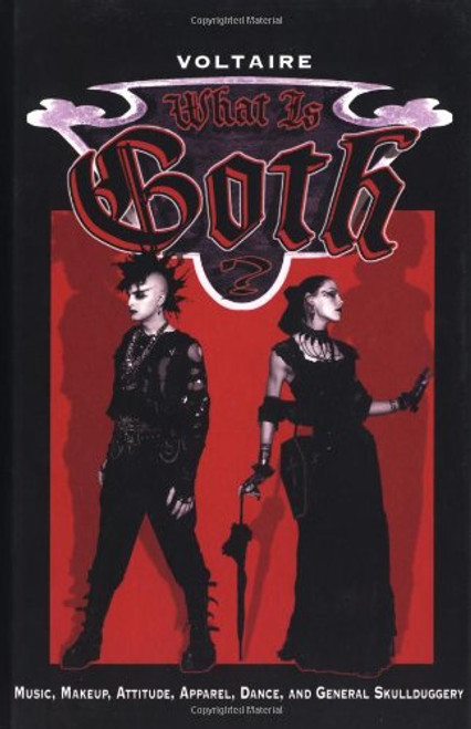 What is Goth? Music, Makeup, Attitude, Apparel, Dance, and General Skullduggery