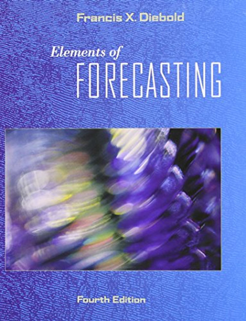Elements of Forecasting (with InfoTrac 1-Semester, Economic Applications Online Product, Data Sets Printed Access Card)