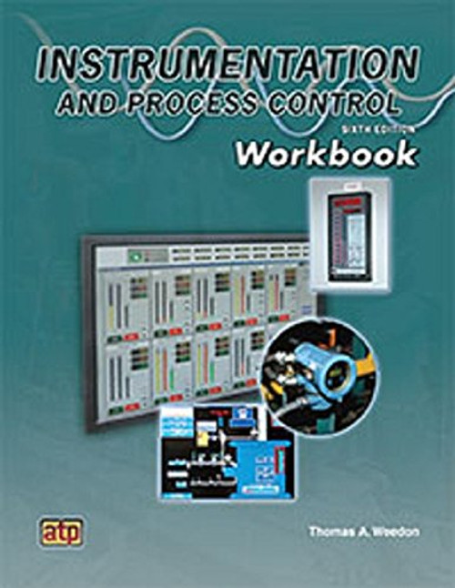 Instrumentation and Process Control Workbook Sixth Edition
