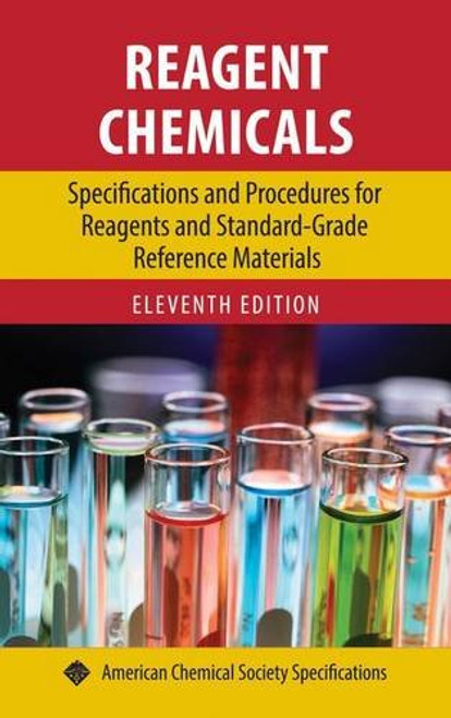 Reagent Chemicals: Specifications and Procedures for Reagents and Standard-Grade Reference Materials (ACS Professional Reference Book)