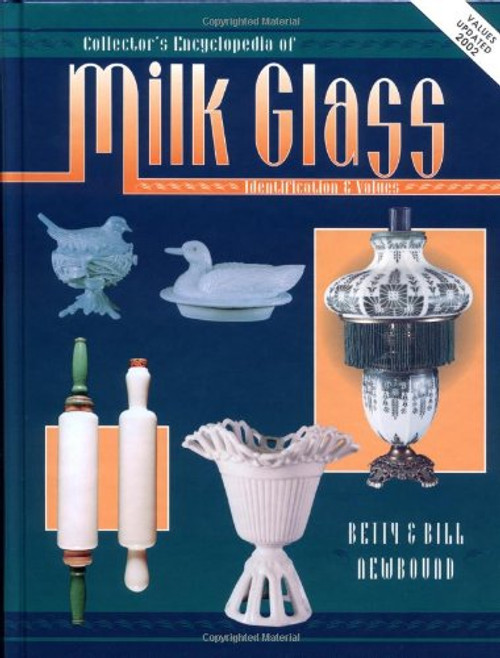 Collectors Encyclopedia Of Milk Glass Identification/Values