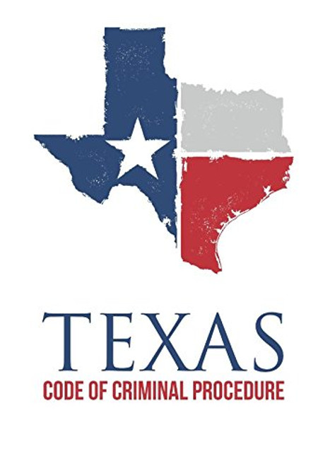 Texas Code of Criminal Procedure: 2017