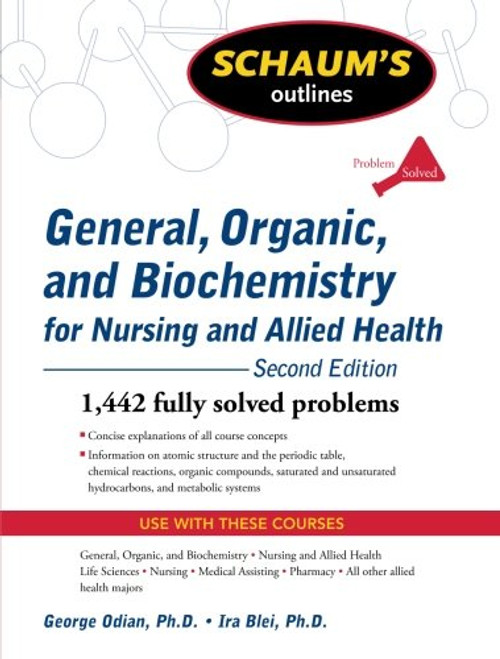 Schaum's Outline of General, Organic, and Biochemistry for Nursing and Allied Health, Second Edition (Schaum's Outlines)