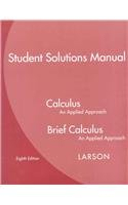 Larson Calculus An Applied Approach Print Student Solutions Guide Eighthedition