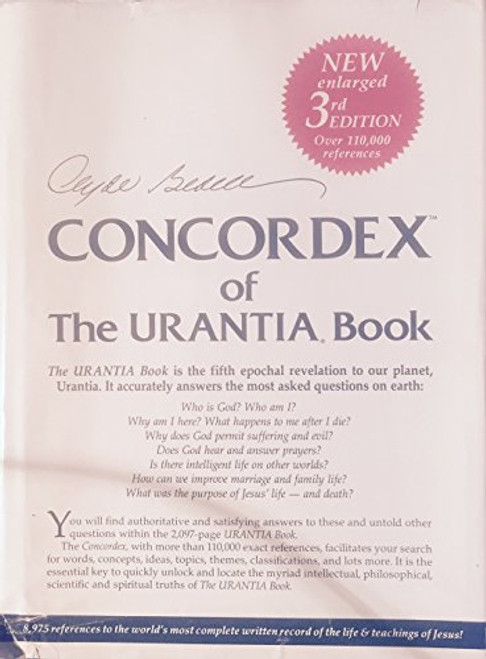 Concordex of the Urantia Book: The Urantia Book is the Fifth Epochal to our planet, Urantia. It accurately answers the most asked questions on earth.