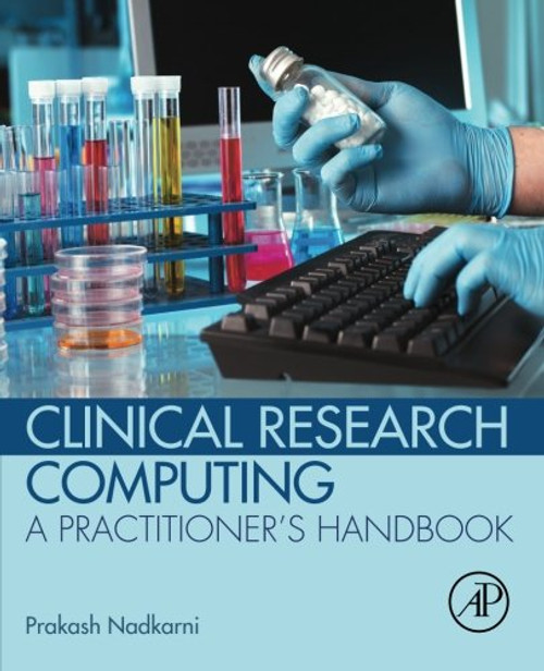 Clinical Research Computing: A Practitioner's Handbook