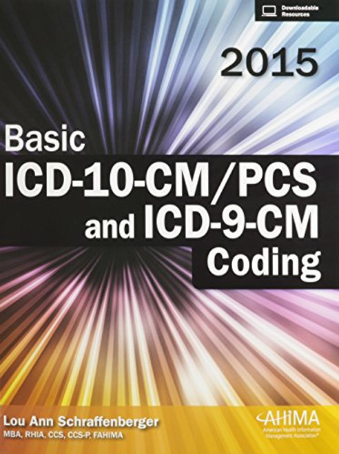Basic ICD-10-CM/PCS and ICD-9-CM Coding, 2015