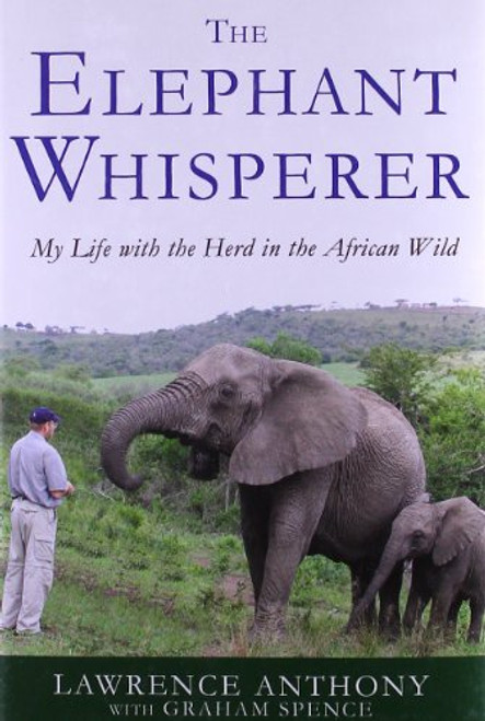 The Elephant Whisperer: My Life with the Herd in the African Wild