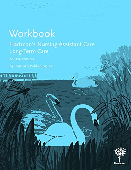 Workbook for Hartman's Nursing Assistant Care: Long-Term Care, 4e