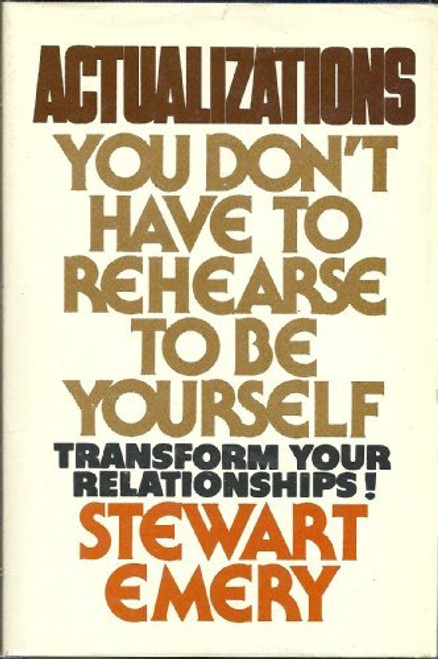 Actualizations: You Don't Have to Rehearse to Be Yourself