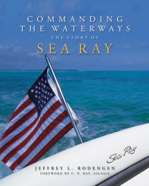 Commanding the Waterways: The Story of Sea Ray